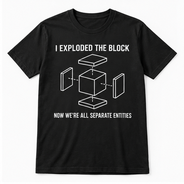 I Exploded the Block – AutoCAD Shirt