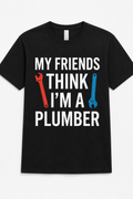 My Friends Think I’m a Plumber
