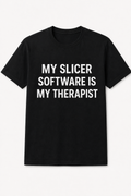 My Slicer Software is My Therapist