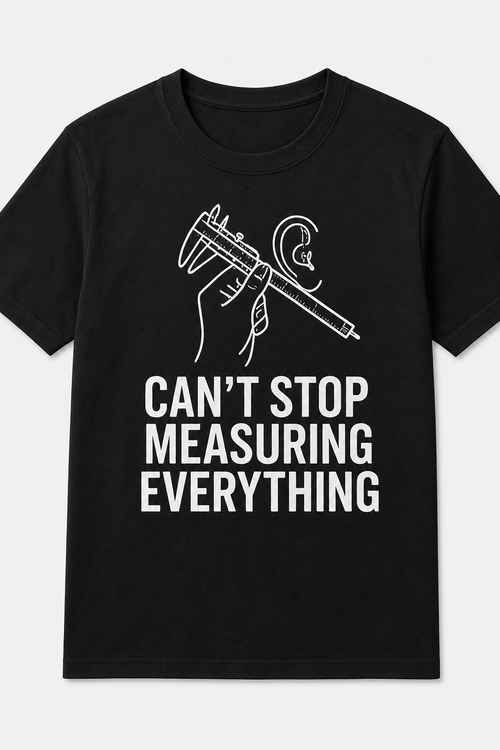 Can’t Stop Measuring Everything