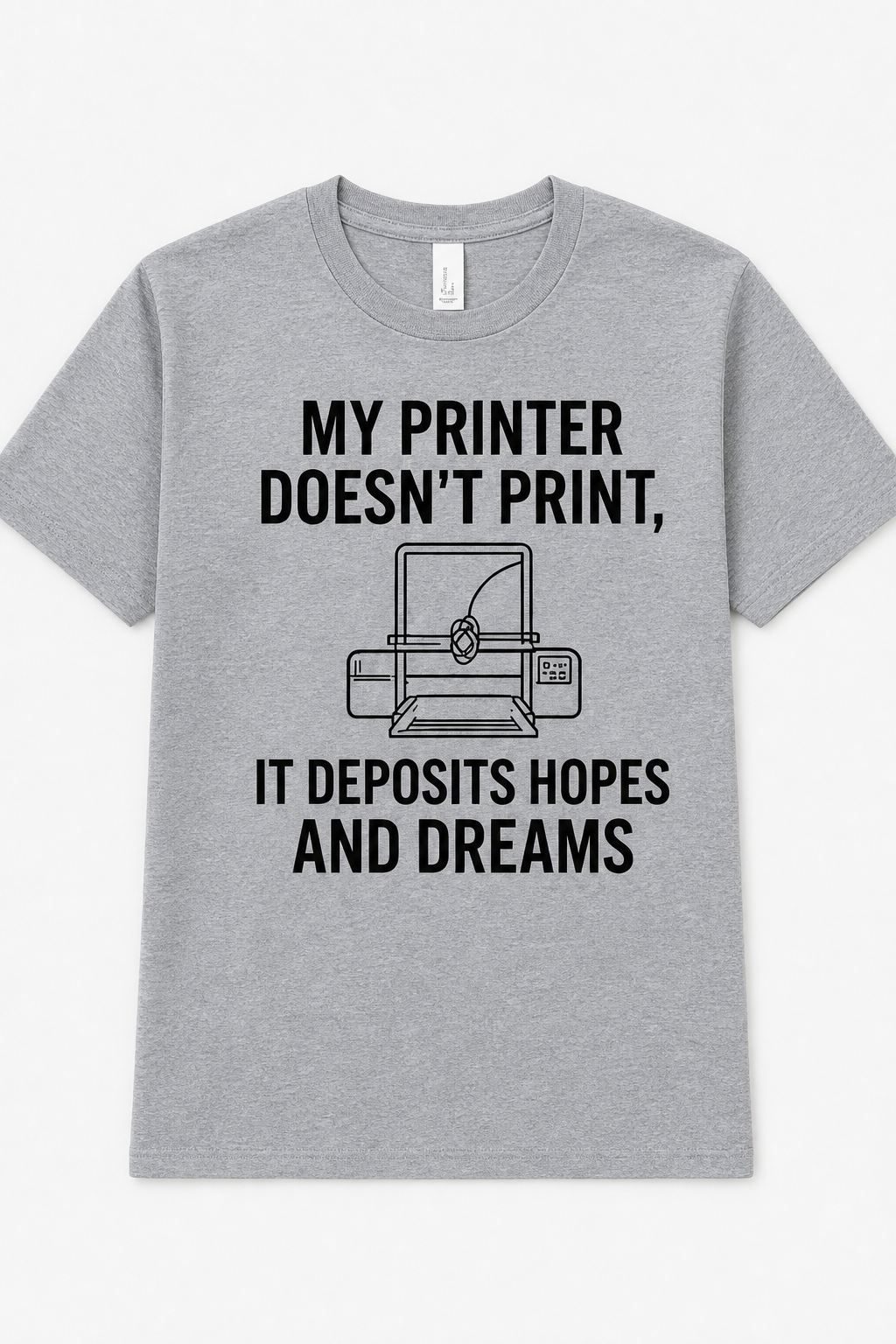 My Printer Doesn’t Print, It Deposits Hopes and Dreams
