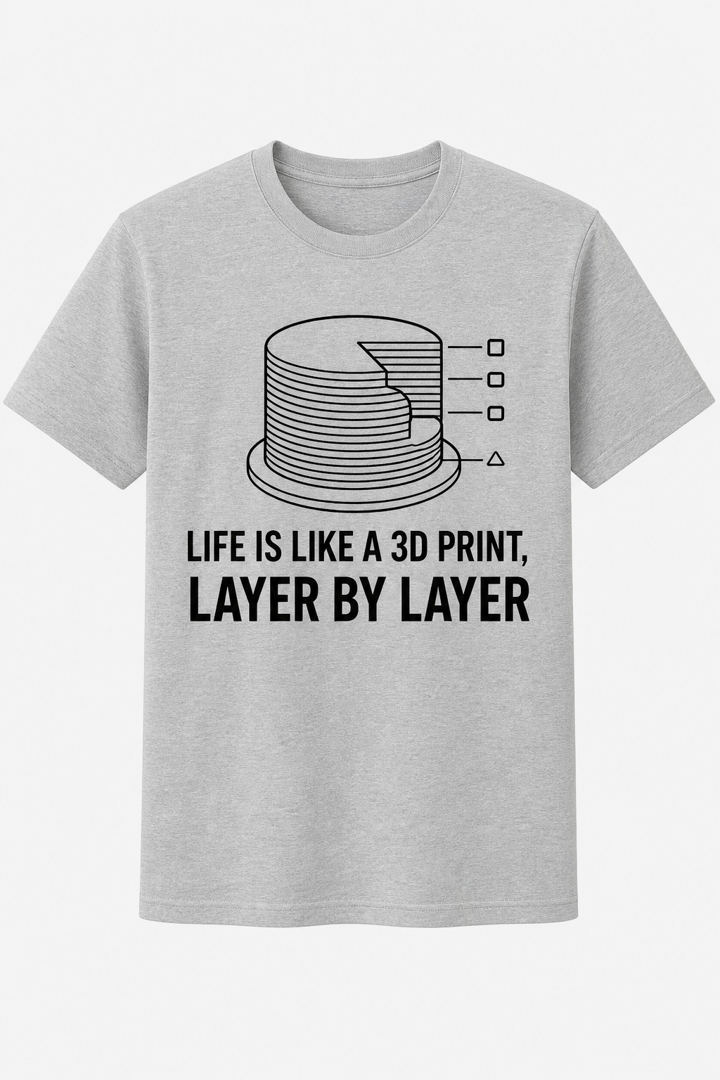 Life is Like a 3D Print, Layer By Layer