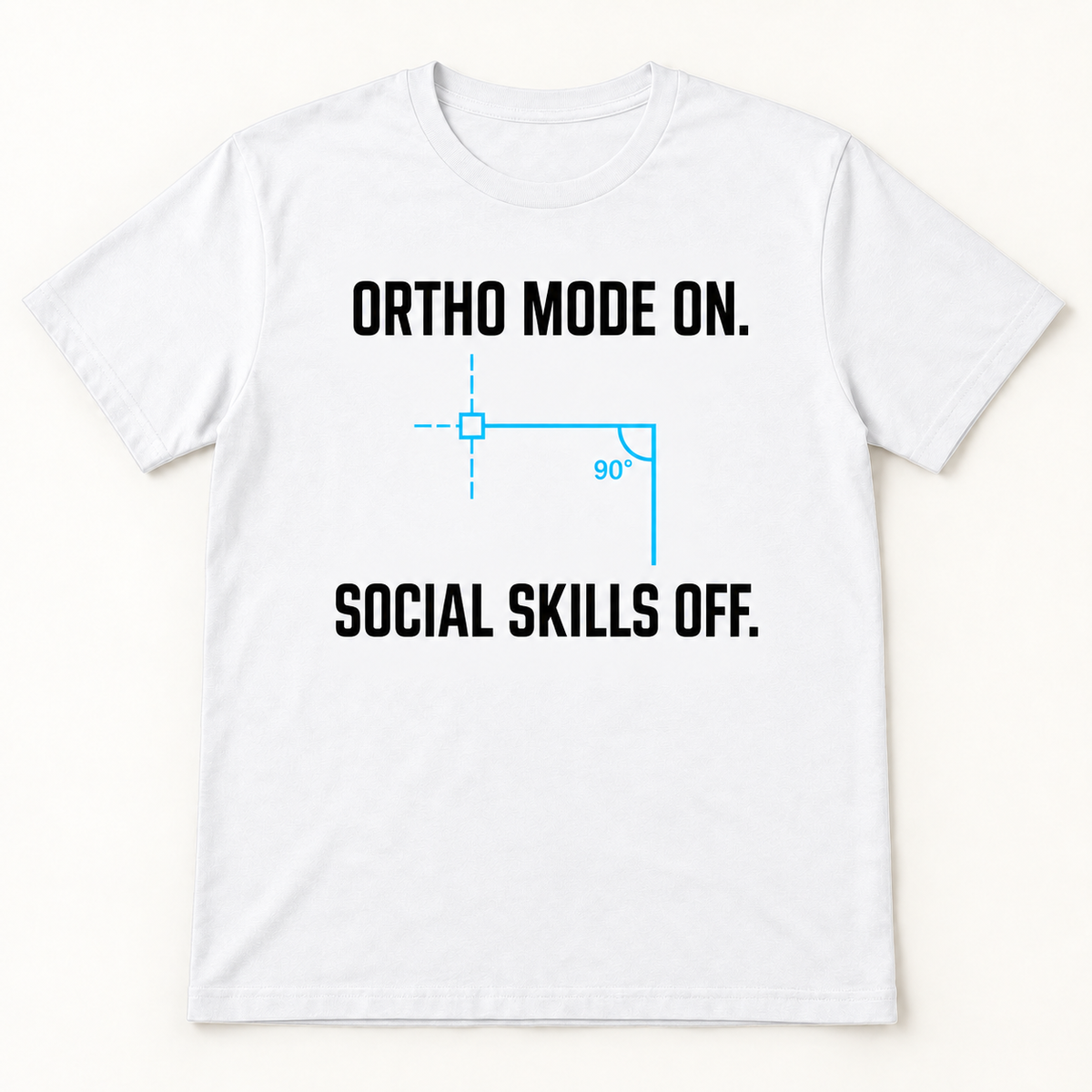 Ortho Mode On. Social Skills Off.