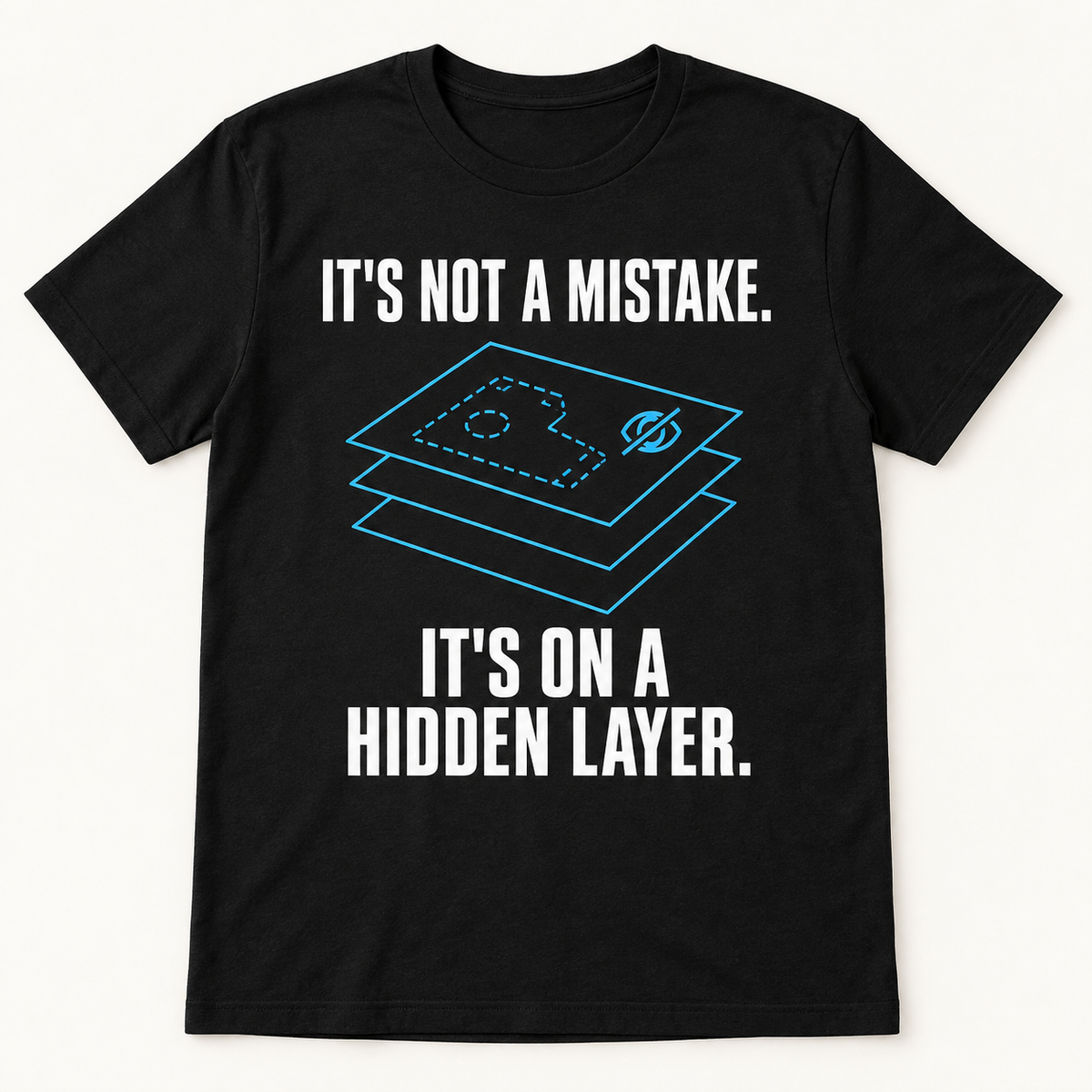 It's Not a Mistake. It's on a Hidden Layer.
