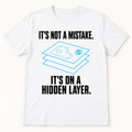 It's Not a Mistake. It's on a Hidden Layer.