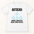 AutoCAD: A Quick Edit Needs Three Coffees