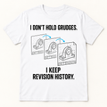 I Don't Hold Grudges. I Keep Revision History.