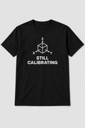 Still Calibrating